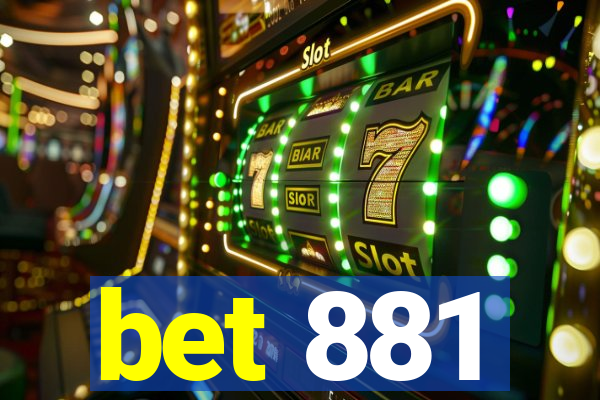 bet 881